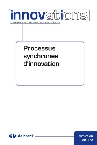 Processus synchrones d'innovation. Cahiers d'économie de l'innovation 2011/2 - no 35