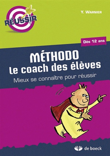 Méthode Le Coach Des Élèves - Réussir Le Secondaire Dès 12 Ans