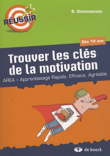 Trouver Les Clés De La Motivation Dès 14 Ans - Area , Apprentissage Rapide Efficace Agréable