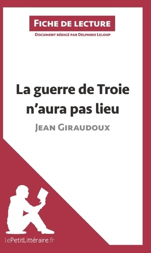 La Guerre De Troie N'aura Pas Lieu De Jean Giraudoux - Fiche De Lecture