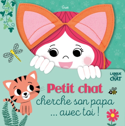 Petit Chat Cherche Son Papa - Avec Toi ! - Avec Des Oreilles De Chat