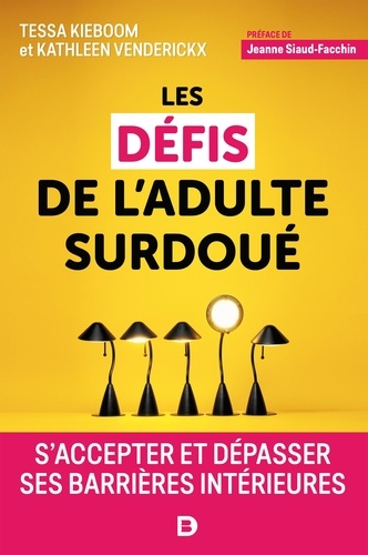 Les Défis De L'adulte Surdoué - S'accepter Et Dépasser Ses Barrières Intérieures
