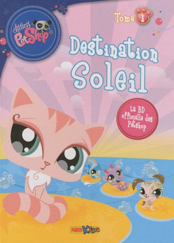 Littlest Petshop Tome 1 - Destination Soleil