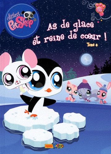Littlest Petshop Tome 4 - As De Glace Et Reine De Coeur