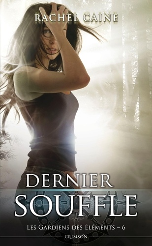 Les Gardiens Des Éléments - Tome 6 - Dernier Souffle