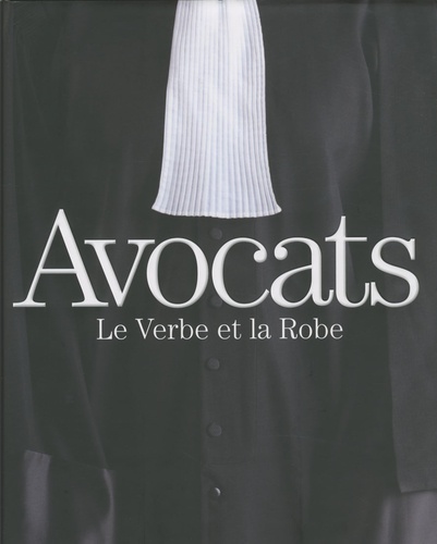 Avocats - Le Verbe Et La Robe