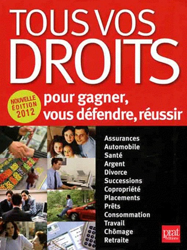 Tous Vos Droits - Pour Gagner, Vous Défendre, Réussir - Edition 2012