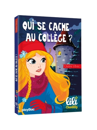 Lili Chantilly Tome 10 - Qui Se Cache Au Collège ?