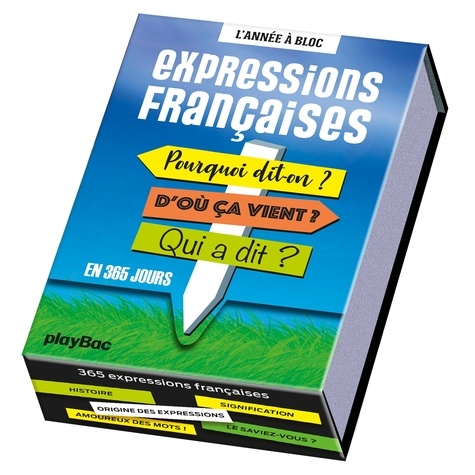 Expressions Françaises En 365 Jours - Pourquoi Dit-On ? D'où Ça Vient ? Qui A Dit ?