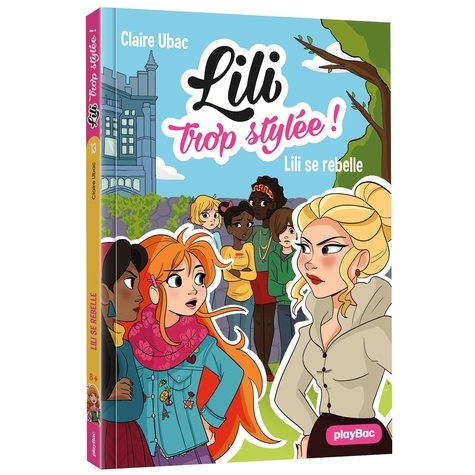 Lili Trop Stylée ! Tome 13 - Lili Se Rebelle
