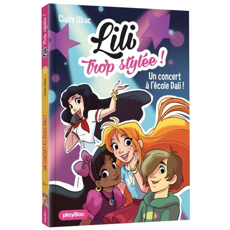 Lili Trop Stylée ! Tome 19 - Un Concert À L'école Dali !