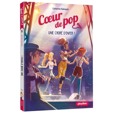 Coeur De Pop - Tome 5 - Une Choré D'enfer !