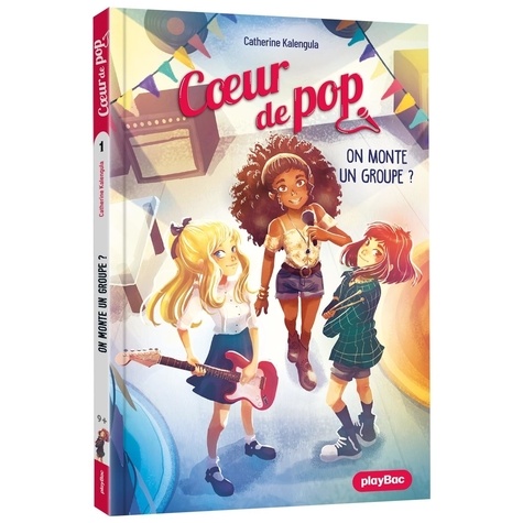 Coeur De Pop - Tome 1 - On Monte Un Groupe ?