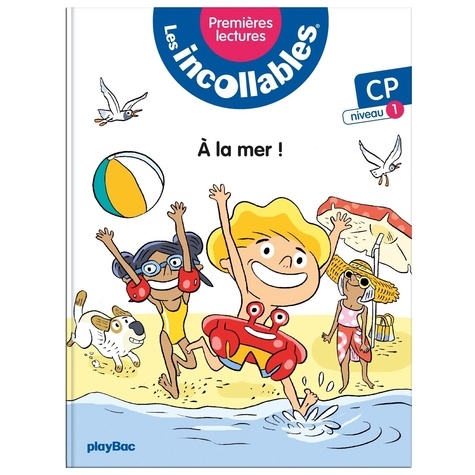 Les Incollables - Tome 1 - A La Mer ! - Cp Niveau 1