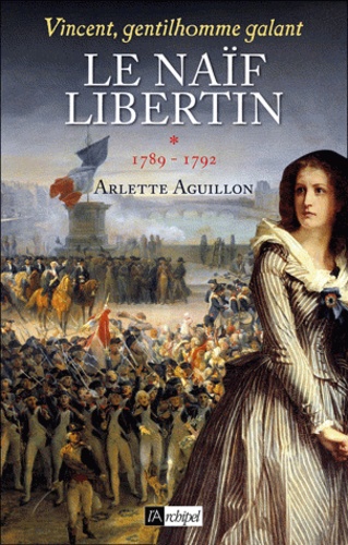 Vincent, Gentilhomme Galant - Tome 1 - Le Naïf Libertin