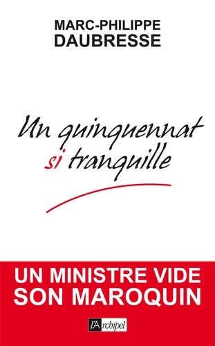 Un Quinquennat Si Tranquille