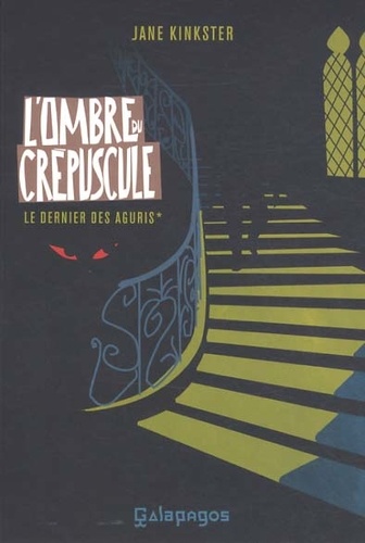 Le Dernier Des Aguris - Tome 1 - L'ombre Du Crépuscule