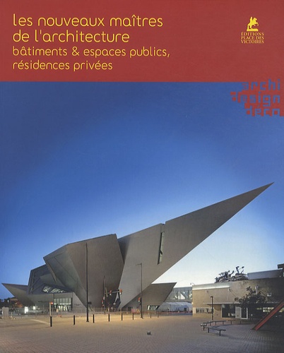 Les Nouveaux Maîtres De L'architecture - Bâtiments & Espaces Publics, Résidences Privées