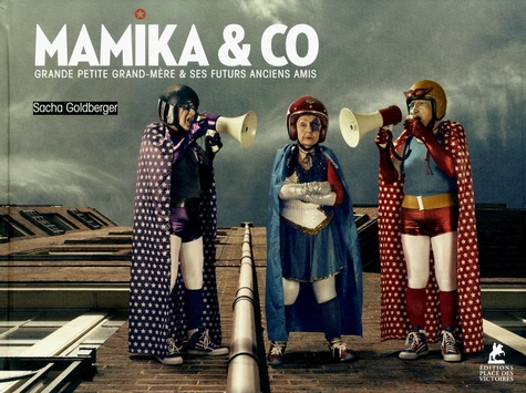 Mamika & Co - Grande Petite Grand-Mère & Ses Futurs Anciens Amis