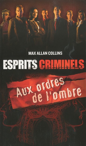 Esprits Criminels - Aux Ordres De L'ombre