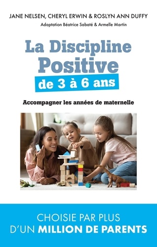 La Discipline Positive De 3 À 6 Ans - Accompagner Les Années De Maternelle