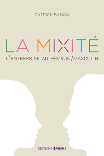 Osons La Mixité ! - L'entreprise Au Féminin/Masculin