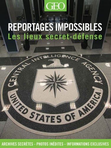 Reportages Impossibles - Les Lieux Secret-Défense