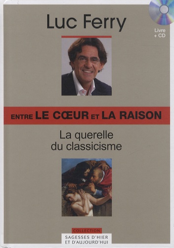 Entre Le Coeur Et La Raison - La Querelle Du Classicisme (1 Cd Audio)