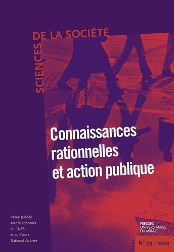 Sciences De La Société N° 79, Février 2010 - Connaissances Rationnelles Et Action Publique