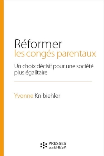 Réformer Les Congés Parentaux - Un Choix Décisif Pour Une Société Plus Égalitaire