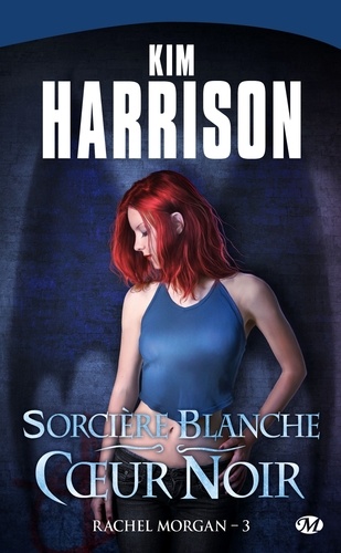 Rachel Morgan - Tome 3 - Sorcière Blanche, Coeur Noir