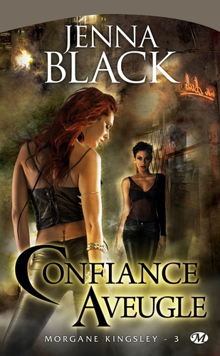 Morgane Kingsley - Tome 3 - Confiance Aveugle