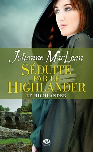 Le Highlander - Tome 3 - Séduite Par Le Highlander