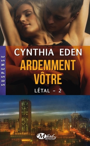 Létal - Tome 2 - Ardemment Vôtre