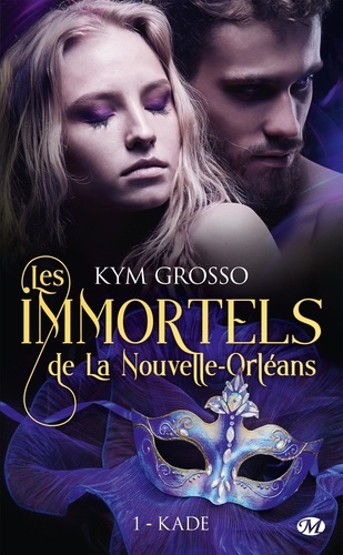 Les Immortels De La Nouvelle-Orléans - Tome 1 - Kade