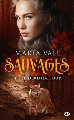 Sauvages - Tome 1 - Le Dernier Loup