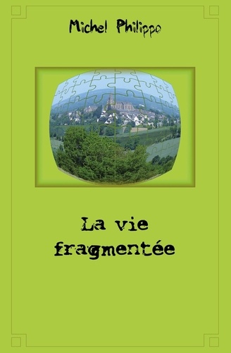 La vie fragmentée