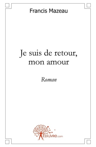 Je suis de retour, mon amour