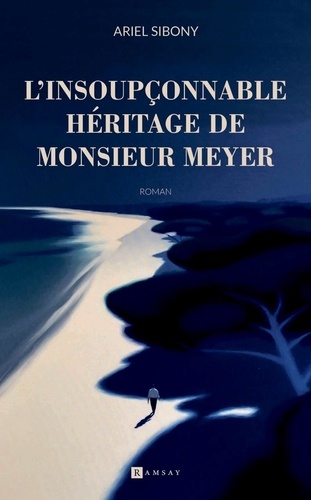 L'insoupçonnable Héritage De Monsieur Meyer
