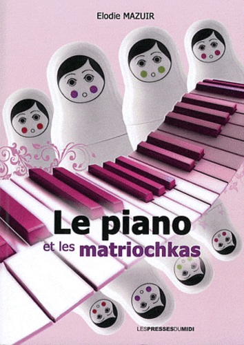 Le Piano Et Les Matriochkas