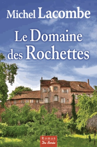 Le Domaine Des Rochettes