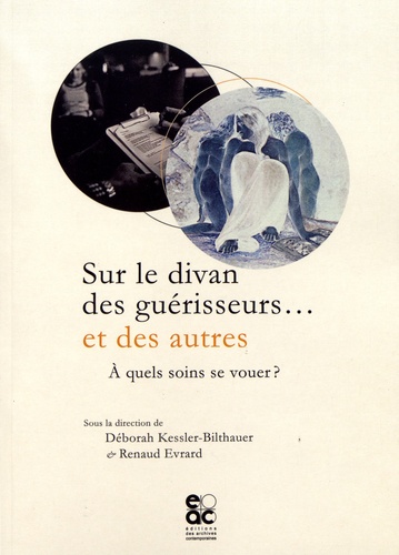 Sur Le Divan Des Guérisseurs - Et Des Autres - A Quels Soins Se Vouer ?