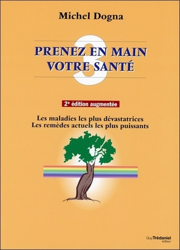 Prenez En Main Votre Santé - Tome 3, Innovation Majeures