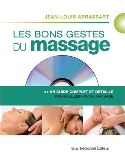 Les Bons Gestes Du Massage - Un Guide Complet Et Détaillé Pour Un Massage Réussi (1 Dvd)