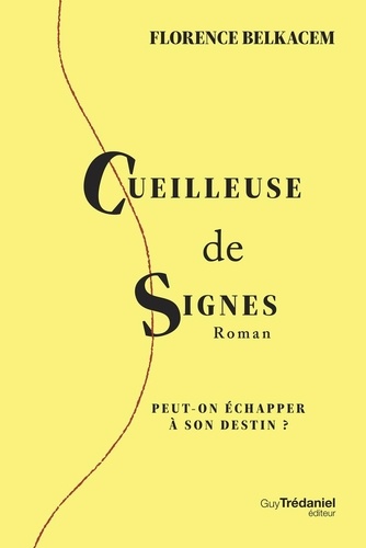 Cueilleuse De Signes - Peut-On Échapper À Son Destin ?