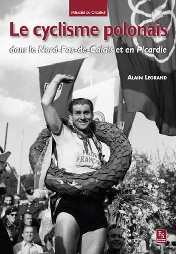 Le Cyclisme Polonais Dans Le Nord-Pas-De-Calais Et En Picardie