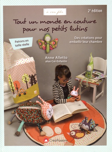 Tout Un Monde En Couture Pour Nos Petits Lutins - Des Créations Pour Embellir Leur Chambre