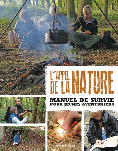 L'appel De La Nature - Manuel De Survie Pour Jeunes Aventuriers