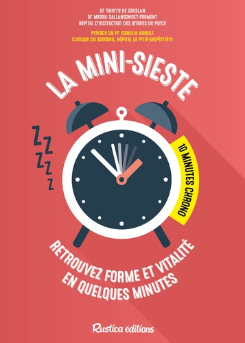 La Mini-Sieste - Retrouvez Forme Et Vitalité En Quelques Minutes
