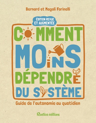 Comment Moins Dépendre Du Système - Guide De L'autonomie Au Quotidien